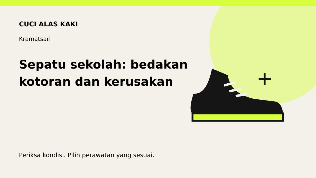 Ilustrasi perawatan sepatu: sepatu sekolah: bedakan kotoran dan kerusakan